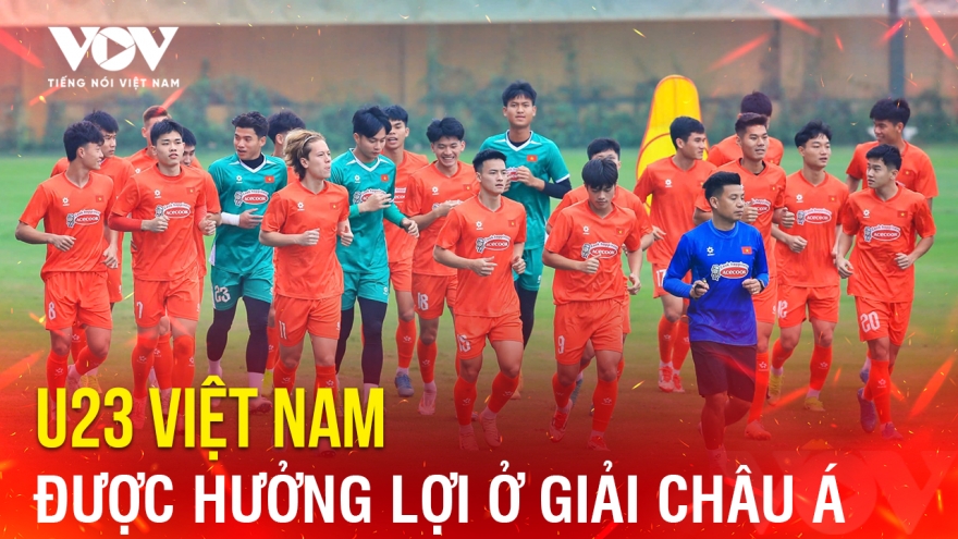 Tin bóng đá 30-5: U23 Việt Nam được hưởng lợi ở giải châu Á